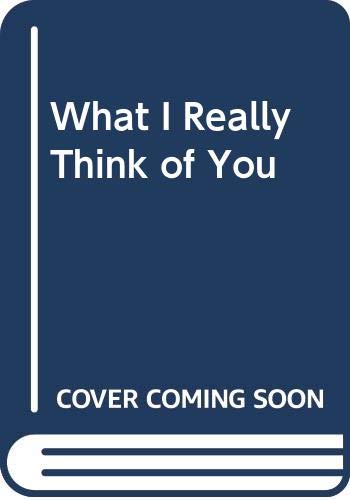 What I Really Think of You (Paperback)