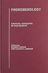 Phenomenology: Critical Concepts in Philosophy