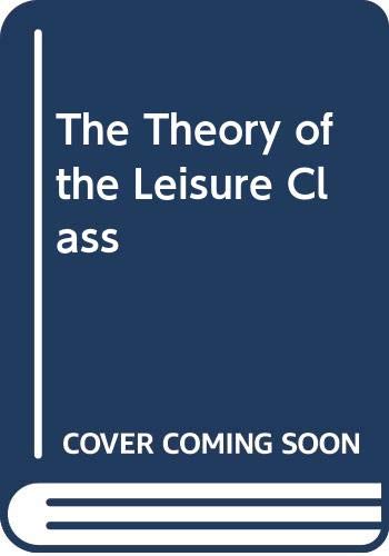 The Theory of the Leisure Class