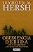 Obediencia Debida: Del 11-s a Las Torturas de Abu Ghraib