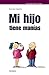 Mi hijo tiene manías (Guias para padres y madres) (Spanish Edition)
