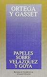 Papeles sobre Velázquez y Goya (Obras De Ortega Y Gasset/ Works of Ortega Y Gasset, 6) (Spanish Edition)