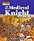 Life of a Medieval Knight by James A. Corrick