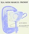 Tea with Marcel Proust Tea with Marcel Proust