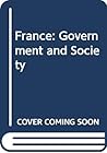 France: Government and Society: an Historical Survey France: Government and Society: an Historical Survey