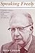 Speaking Freely: A Scholar's Memoir of Experience in the University of California