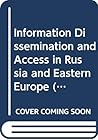 Information Dissemination and Access in Russia and Eastern Europe (Nato: Science and Technology Policy, 26) Information Dissemination and Access in Russia and Eastern Europe (Nato: Science and Technology Policy, 26)
