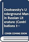 Dostoevsky's Underground Man in Russian Literature.