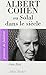 Albert Cohen ou Solal dans ...