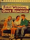 First Wedding, Once Removed
