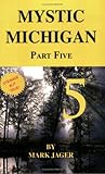 Mystic Michigan Part Five Mystic Michigan Part Five