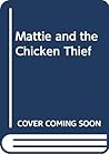 Mattie and the Chicken Thief