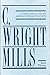 C. Wright Mills: A Native Radical and His American Intellectual Roots