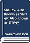 Shelley, Also Kno...