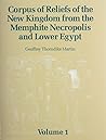 Corpus of Reliefs of the New Kingdom from the Memphite Necropolis and Lower Egypt: Volume 1 (Chatham House Papers)