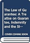 The Law of Guarantee: A Treatise on Guarantee, Indemnity and the Standby Letter of Credit The Law of Guarantee: A Treatise on Guarantee, Indemnity and the Standby Letter of Credit