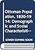 Ottoman Population, 1830-1914: Demographic and Social Characteristics
