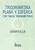 Trigonometria plana y esferica / Plane and Spherical Trigonometry: Con Tablas Trigonometricas / and Four-Place Tables of Logarithms (Spanish Edition)