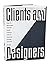 Clients and Designers by Ellen M. Shapiro