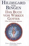Hildegard von Bingen. Das Buch vom Wirken Gottes. Liber divinorum operum.
