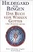 Hildegard von Bingen. Das Buch vom Wirken Gottes. Liber divinorum operum.