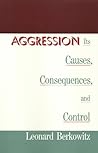 Aggression: Its Causes, Consequences, and Control