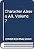 Character Above All, Volume 7