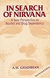 In Search of Nirvana: A New Perspective on Alcohol and Drug Dependency