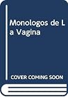 Monologos de La Vagina by V (formerly Eve Ensler)