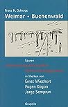 Weimar, Buchenwald: Spuren nationalsozialistischer Vernichtungsgewalt in Werken von Ernst Wiechert, Eugen Kogon, Jorge Semprun (German Edition) Weimar, Buchenwald: Spuren nationalsozialistischer Vernichtungsgewalt in Werken von Ernst Wiechert, Eugen Kogon, Jorge Semprun (German Edition)