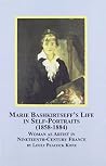 Marie Bashkirtseff's Life in Self-portraits 1858-1884: Woman As Artist in 19th Century France (Studies in Art History) Marie Bashkirtseff's Life in Self-portraits 1858-1884: Woman As Artist in 19th Century France (Studies in Art History)