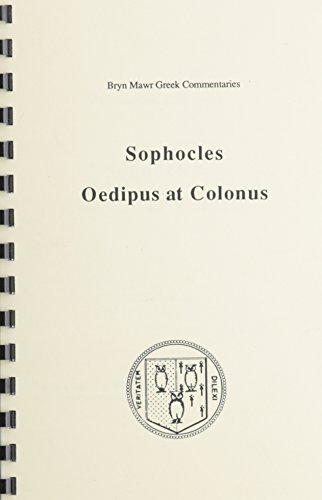 Sophocles Oedipus at Colonus, (Greek Commentaries Series)