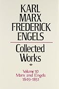 Collected Works Volume 10, Marx and Engels: 1849–51