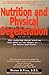 Nutrition and Physical Degeneration by Weston A. Price