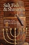 Salt Fish and Shmattes: A History of the Jews in Newfoundland and Labrador from 1770