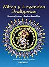 Mitos y leyendas indígenas (Spanish Edition)