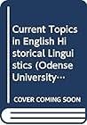Current Topics in English Historical Linguistics