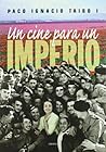 Un cine para un imperio: películas en la Espana Franquista