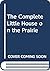 The Complete Little House on the Prairie by Laura Ingalls Wilder