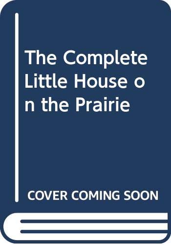 The Complete Little House on the Prairie