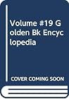 Vaccine to Wizard of Oz: Volume #19 Golden Book Encyclopedia Vaccine to Wizard of Oz: Volume #19 Golden Book Encyclopedia