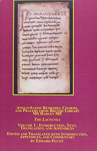 Anglo-Saxon Remedies, Charms, and Prayers from British Library MS Harley 585: The Lacnunga : Introduction, Text, Translation, and Appendices (Studies in American Literature) VOLUME I