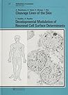 Cleavage Lines of the Skin: Developmental Modulation of Neuronal Cell Surface Determinants (BIBLIOTHECA ANATOMICA) Cleavage Lines of the Skin: Developmental Modulation of Neuronal Cell Surface Determinants (BIBLIOTHECA ANATOMICA)