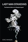 Last Man Standing: The Explosive Memoir of a Gangland Legend Last Man Standing: The Explosive Memoir of a Gangland Legend