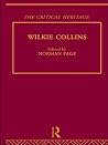 Wilkie Collins: The Critical Heritage Wilkie Collins: The Critical Heritage