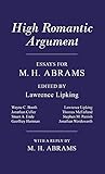 High Romantic Argument: Essays for M. H. Abrams