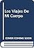 Los Viajes De Mi Cuerpo by Rosa Nissán