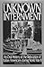 The Unknown Internment by Stephen R. Fox