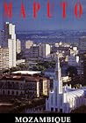 Maputo, Mozambique (Into Africa travel guide)