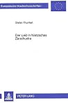 Der «Leib» in Nietzsches Zarathustra: Zur Überwindung des Nihilismus in seiner Radikalisierung (Europäische Hochschulschriften / European University ... Universitaires Européennes) (German Edition)